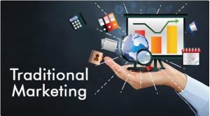 Common Types of Traditional Marketing Compared To Digital Marketing